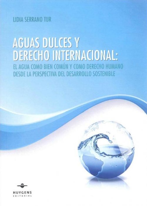 Aguas dulces y derecho internacional: el agua como un bien común y como un derecho humano desde la perspectiva del desarrollo sostenible