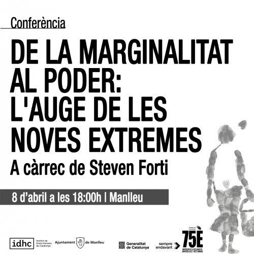  Conferencia: De la marginalidad al poder. El auge de las nuevas extremas derechas (Manlleu)