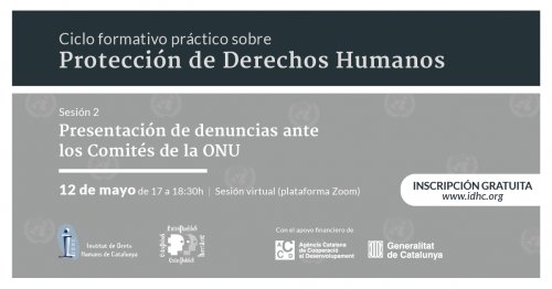 [Cicle formatiu pràctic sobre protecció de drets humans] Sessió II: Presentació de casos de vulneració i violació de DH davant els Comitès de l'ONU