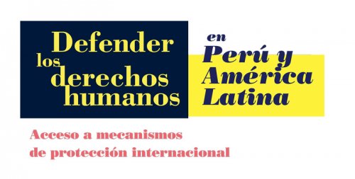 [Curs virtual] Defensar els drets humans al Perú i a Amèrica Llatina: Accés a mecanismes de protecció internacional