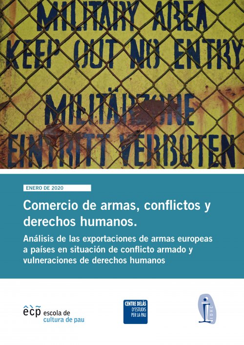 Comerç d’armes, conflictes i drets humans. Anàlisi de les exportacions d'armes europees a països en situació de conflicte armat i vulneracions de drets humans