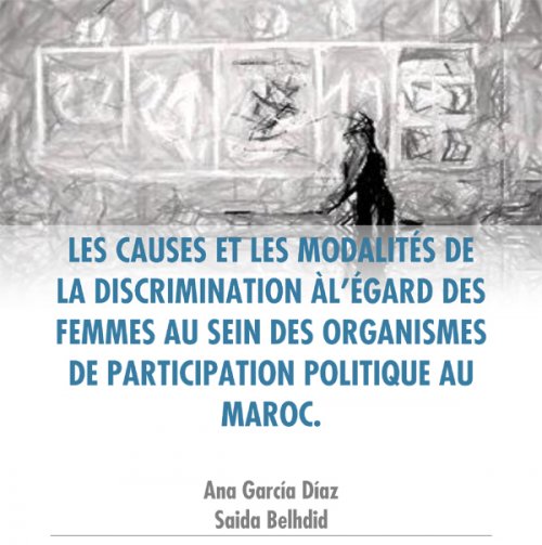 Les causes et les modalités de la discrimination à l’égard des femmes au sein des organismes de participation politique au Maroc