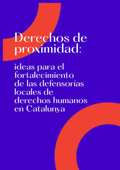 Derechos de proximidad: ideas para el fortalecimiento de las defensorías locales de derechos humanos en Catalunya