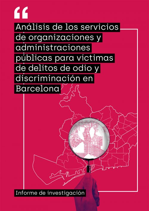 Anàlisi dels serveis d'organitzacions i administracions públiques per a víctimes de delictes d'odi i discriminació a Barcelona
