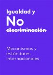 Igualtat i No Discriminació. Mecanismes i estàndards internacionals