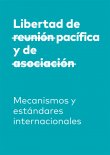  Llibertat de reunió pacífica i d'associació. Mecanismes i estàndards internacionals