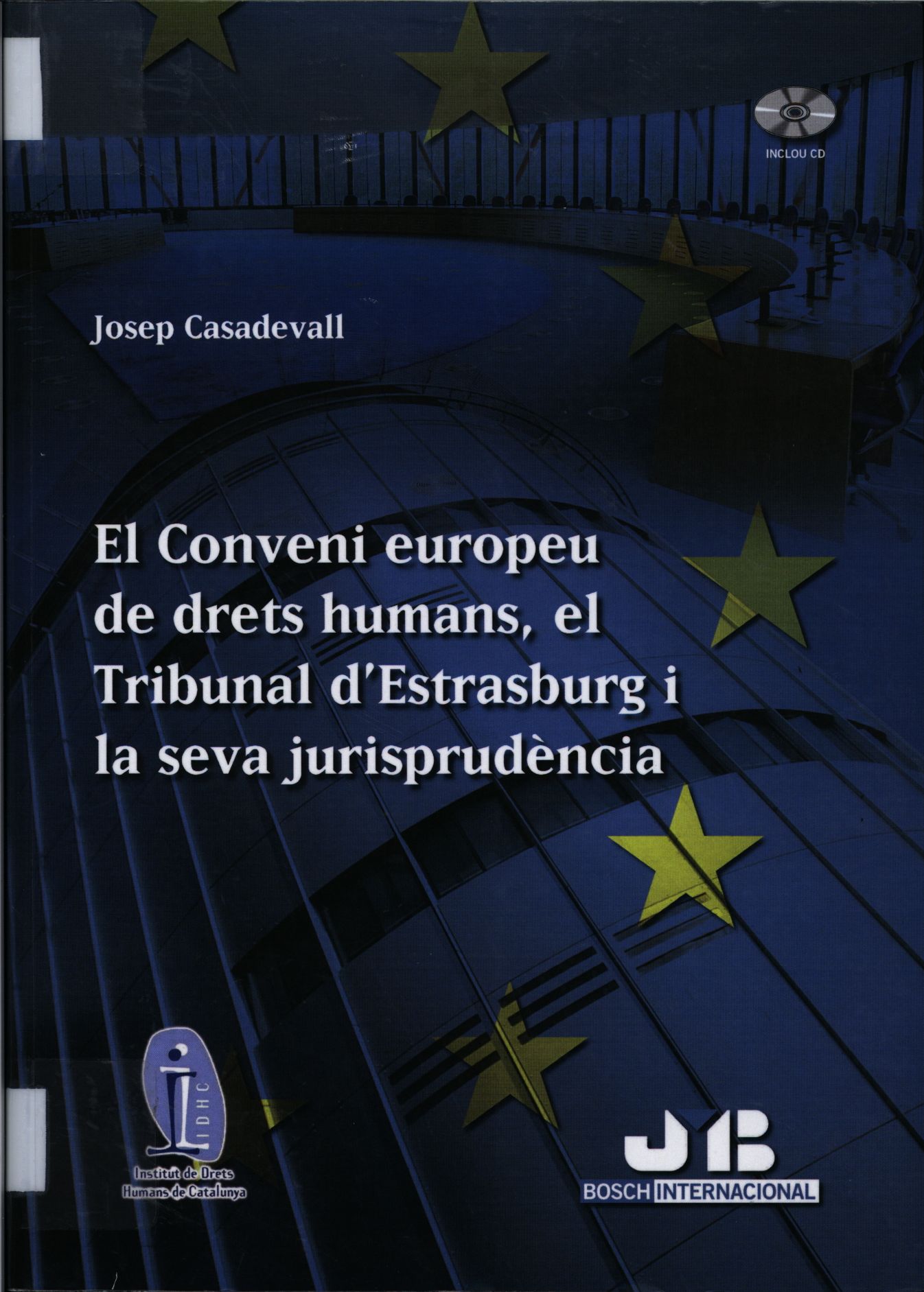 El Conveni Europeu de Drets Humans, el Tribunal d'Estrasburg i la seva jurisprudència 